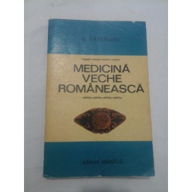 MEDICINA VECHE ROMANEASCA - N. VATAMANU